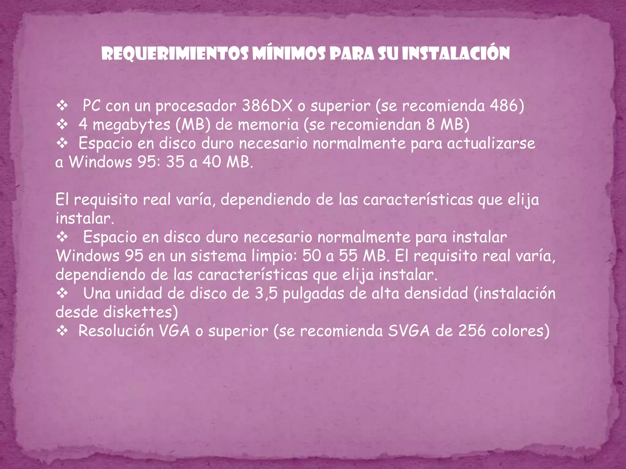 Requerimientos mínimos para su instalación   PC con un procesador 386DX o superior (se recomienda 486)