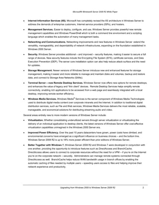 Reduced costs and risks.Upgrading applications from Windows Server 2000 to Windows Server 2008 R2<br />As you prepare to move your applications to a newer version of Windows Server, it is important to remember key steps of this process to ensure a smooth transition and minimize customers’ impact.<br />Migrating 3rd party packaged ISV applications<br />Make an inventory of, and prioritize, applications 