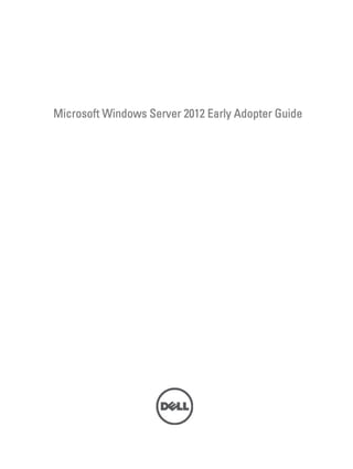 Microsoft Windows Server 2012 Early Adopter Guide
 