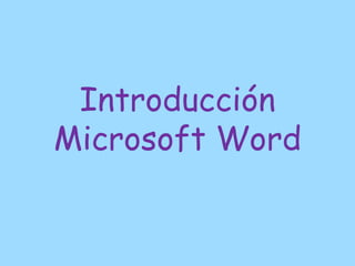 Introducción
Microsoft Word
 