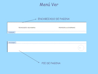 Menú Ver


ENCABEZADO DE PAGINA




  PIE DE PAGINA
 