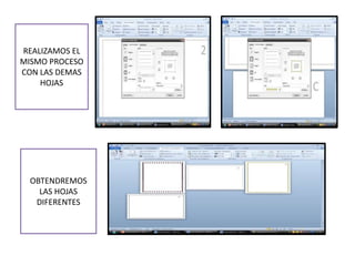REALIZAMOS EL
MISMO PROCESO
CON LAS DEMAS
HOJAS
OBTENDREMOS
LAS HOJAS
DIFERENTES
 
