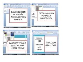 DAMOS CLICK EN
LA PESTAÑA
INSERTAR OPCION
PORTADA
ESCOGEMOS UNA
PORTADA Y
DAMOS CLICK
PODEMOS VER QUE
SE ACTIVA PARA
PODER EDITAR
PROCEDEM
OS A LLENAR
 