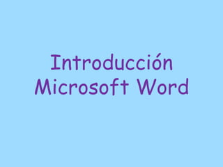 Introducción
Microsoft Word
 