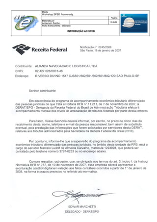Cliente
Workshop SPED Promenady
Página
Elaborado por
Anderson Febbo
16 de84
Título do Documento / Descrição
INTRODUÇÃO AO SPED
INTRODUÇÃO AO SISTEMA PÚBLICO DE ESCRITURAÇÃO DIGITAL
 