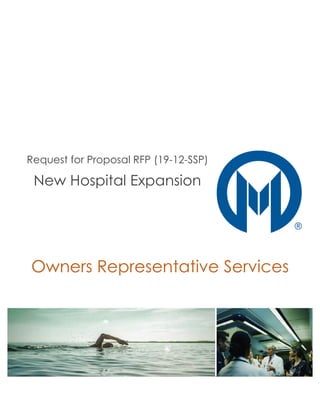 Request for Proposal RFP (19-12-SSP)
New Hospital Expansion
Owners Representative Services
 