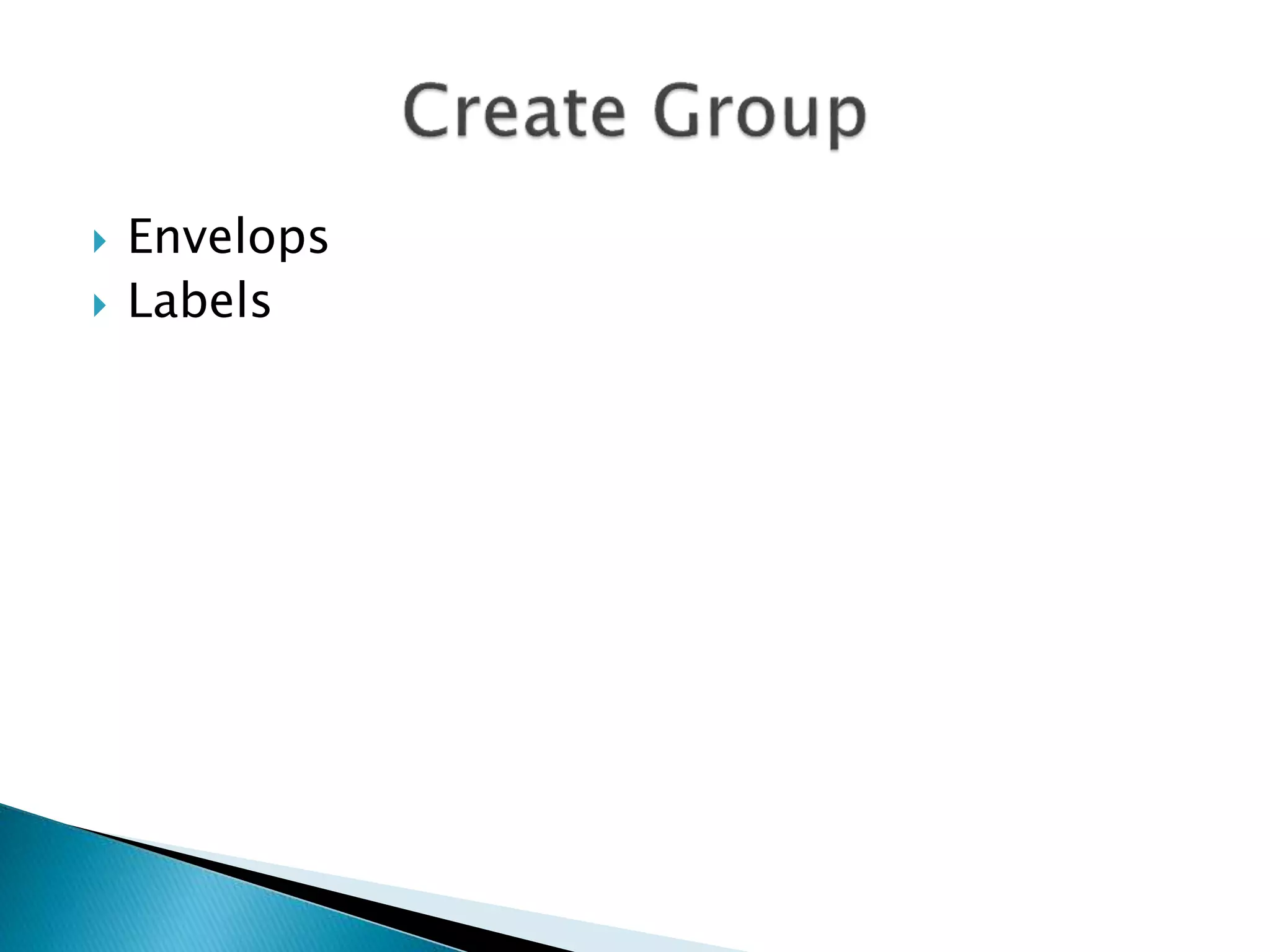 Envelops 
 Labels 
 
