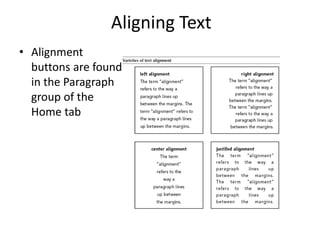 Aligning Text
• Alignment
buttons are found
in the Paragraph
group of the
Home tab
 