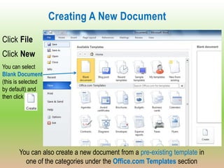 Creating A New Document
Click File
Click New
You can select
Blank Document
(this is selected
by default) and
then click


...
