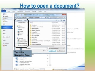 How to open a document?




This is the
Navigation Pane
 