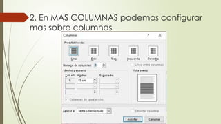 2. En MAS COLUMNAS podemos configurar
mas sobre columnas
 