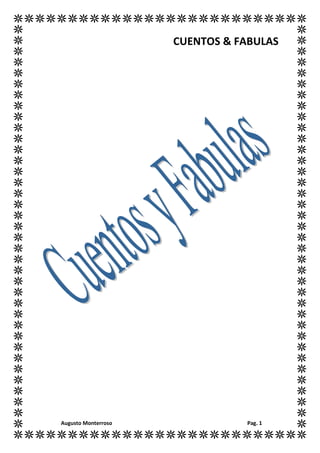 CUENTOS & FABULAS
Augusto Monterroso Pag. 1
 
