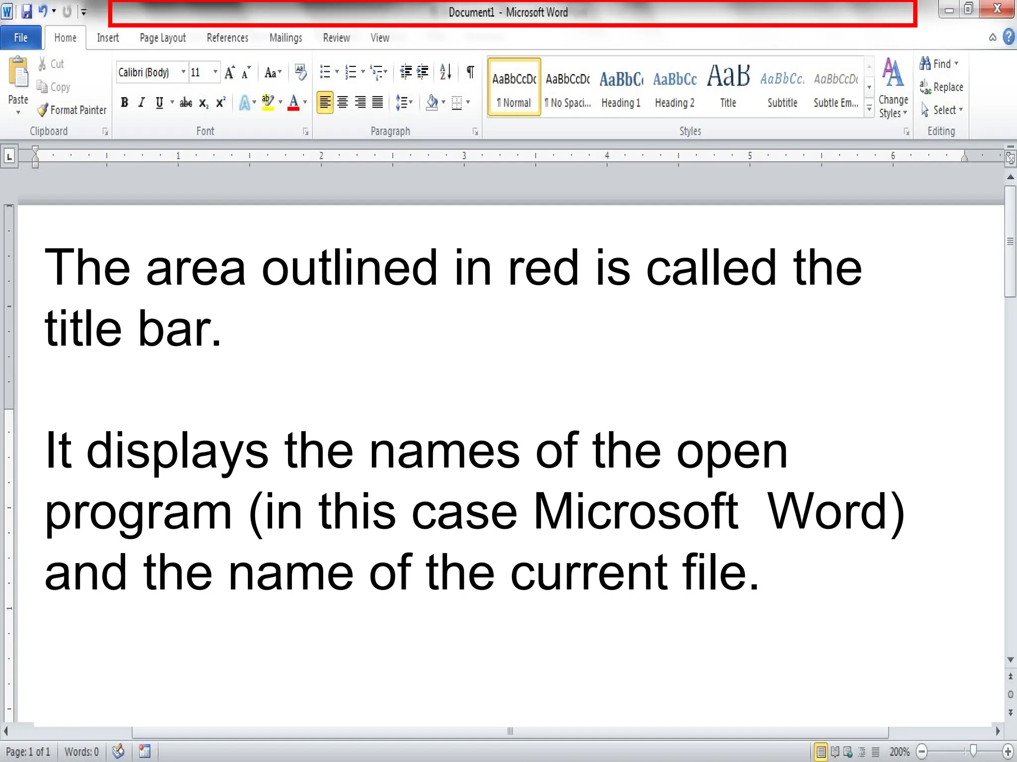 The area outlined in red is called the
title bar.
It displays the names of the open
program (in this case Microsoft Word)
and the name of the current file.
 