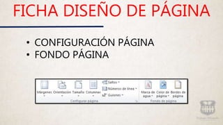 FICHA DISEÑO DE PÁGINA
• CONFIGURACIÓN PÁGINA
• FONDO PÁGINA
 