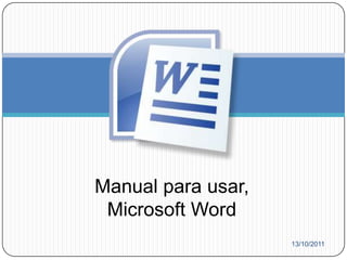 Manual para usar,Microsoft Word 21/09/2011 