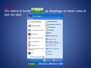 1.Pasos:
Clic sobre el botón se despliega un menú como el
que ves aquí:
 