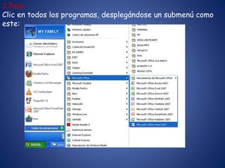 2.Paso
Clic en todos los programas, desplegándose un submenú como
este:
 