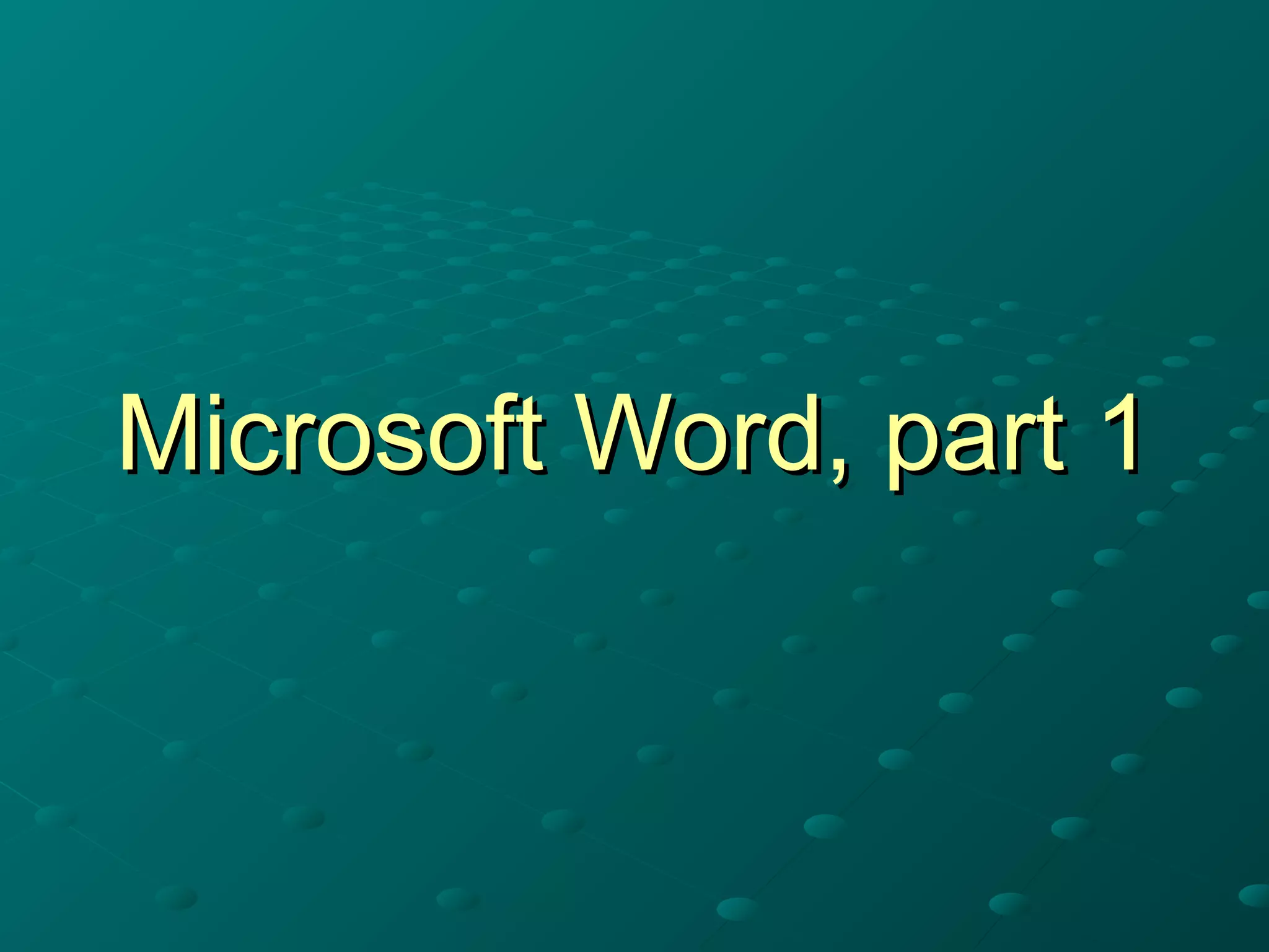 Microsoft Word, part 1Microsoft Word, part 1
 