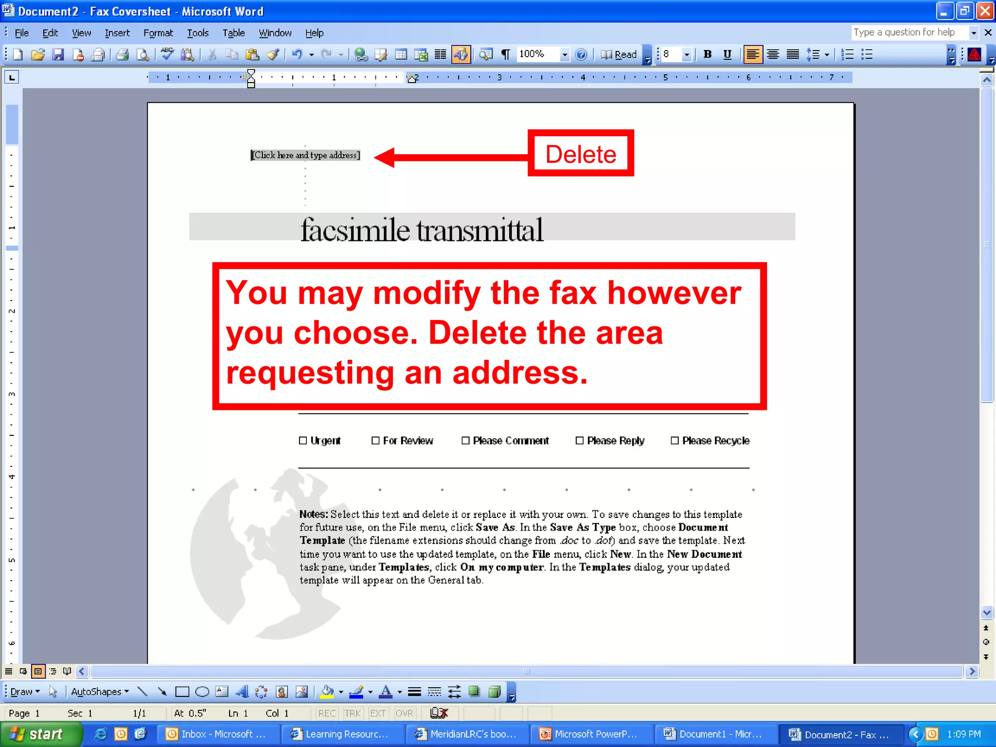 Delete
You may modify the fax however
you choose. Delete the area
requesting an address.
 