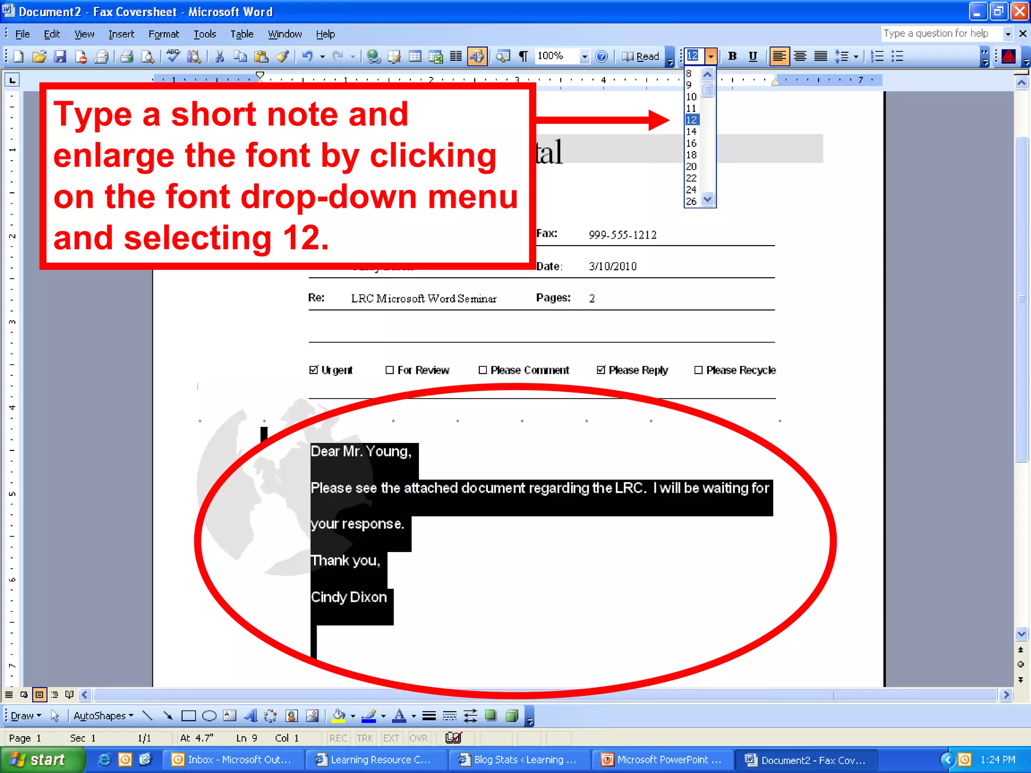 Type a short note and
enlarge the font by clicking
on the font drop-down menu
and selecting 12.
 