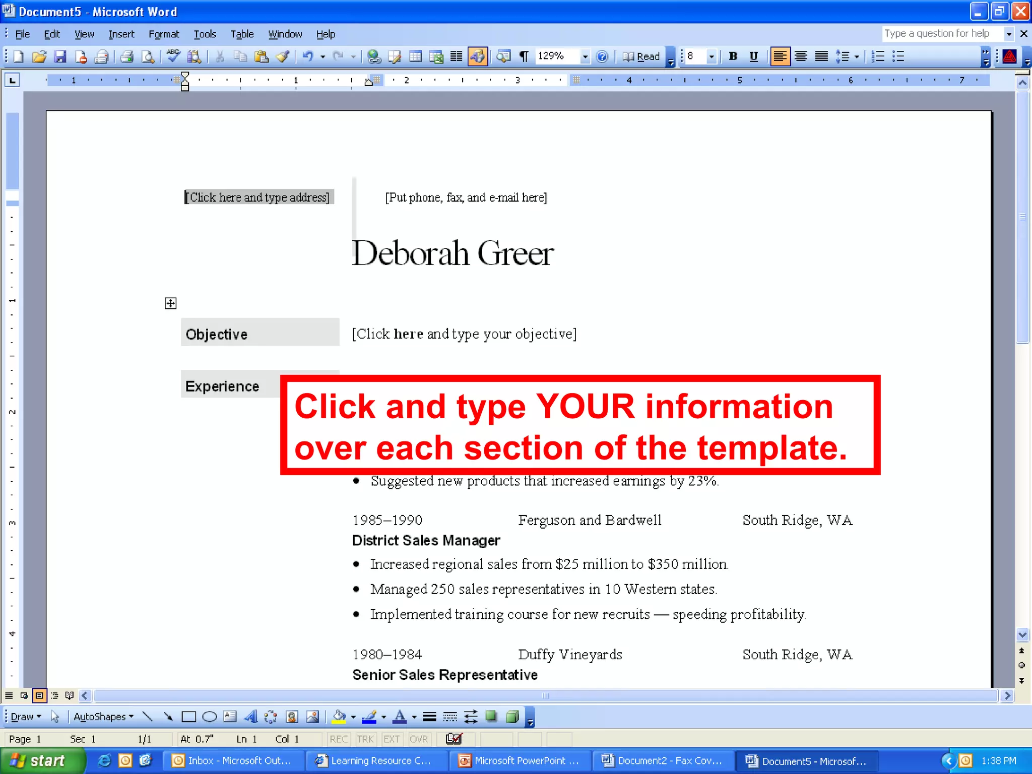 Click and type YOUR information
over each section of the template.
 