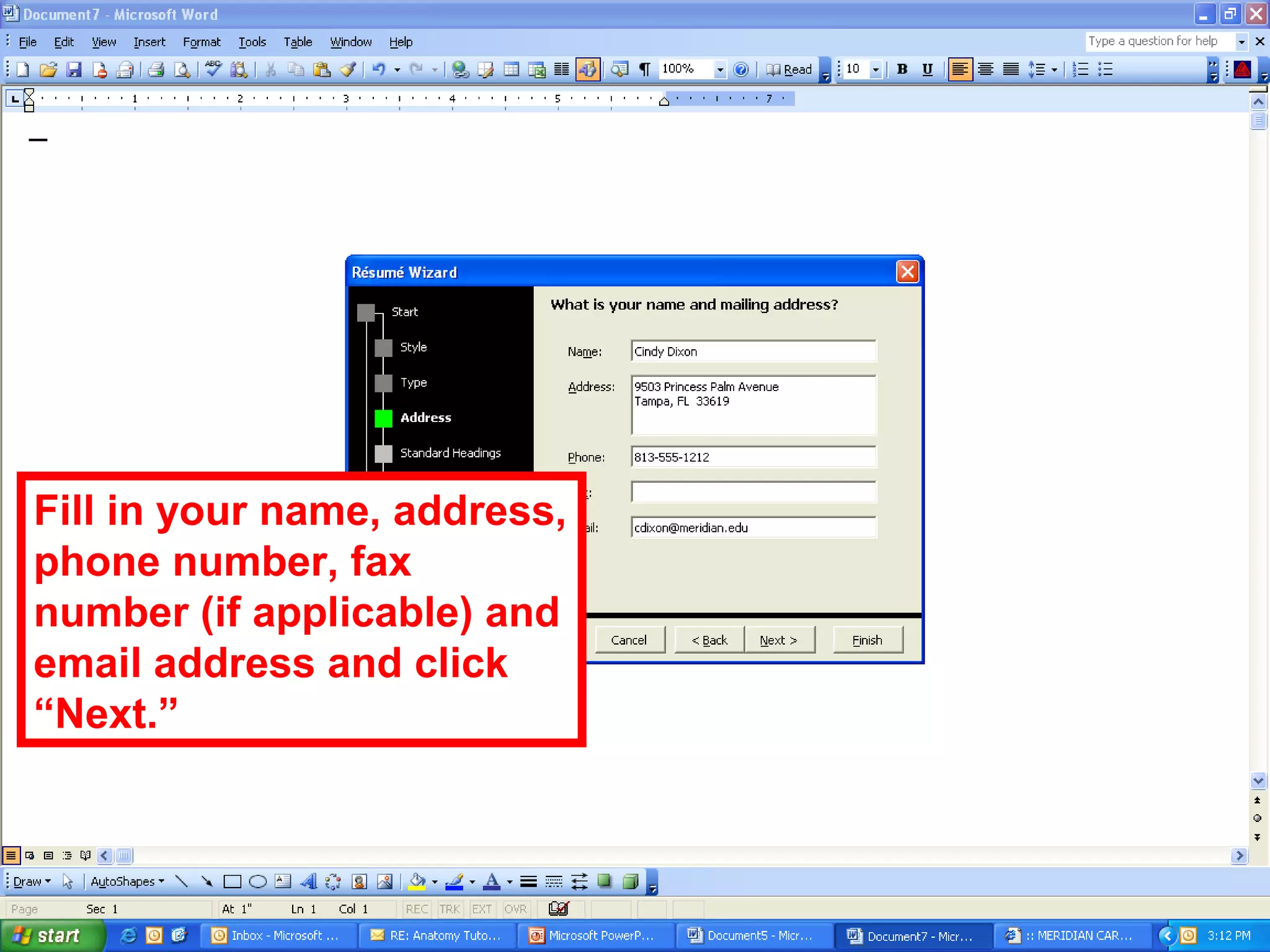 Fill in your name, address,
phone number, fax
number (if applicable) and
email address and click
“Next.”
 