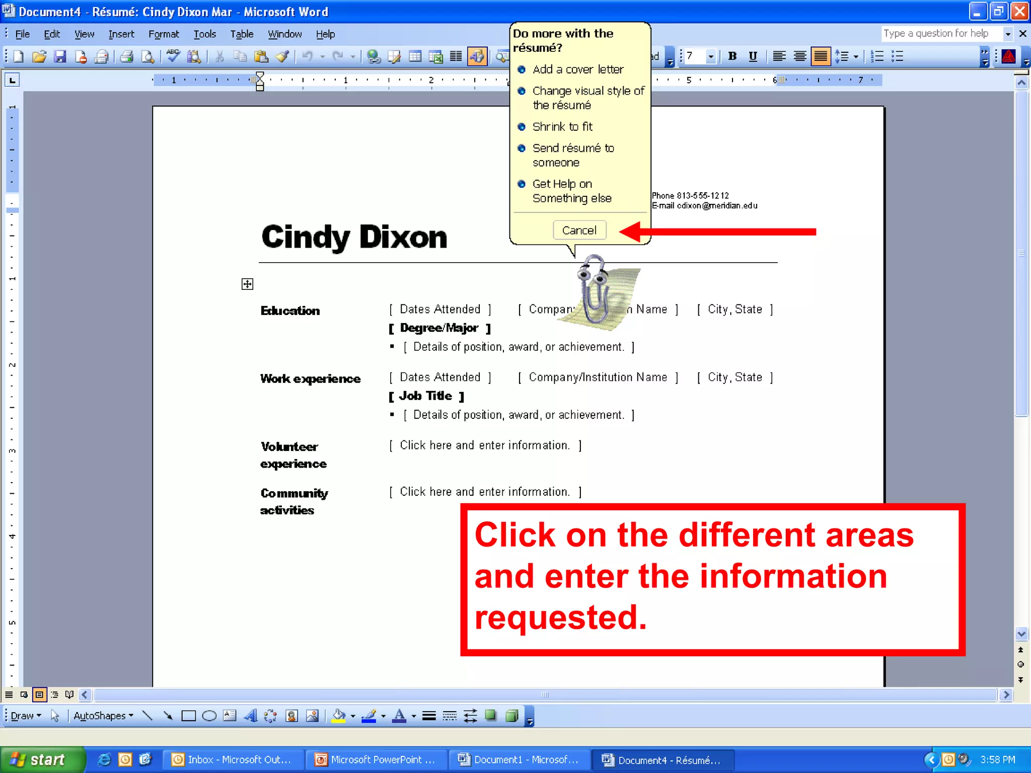 Click on the different areas
and enter the information
requested.
 