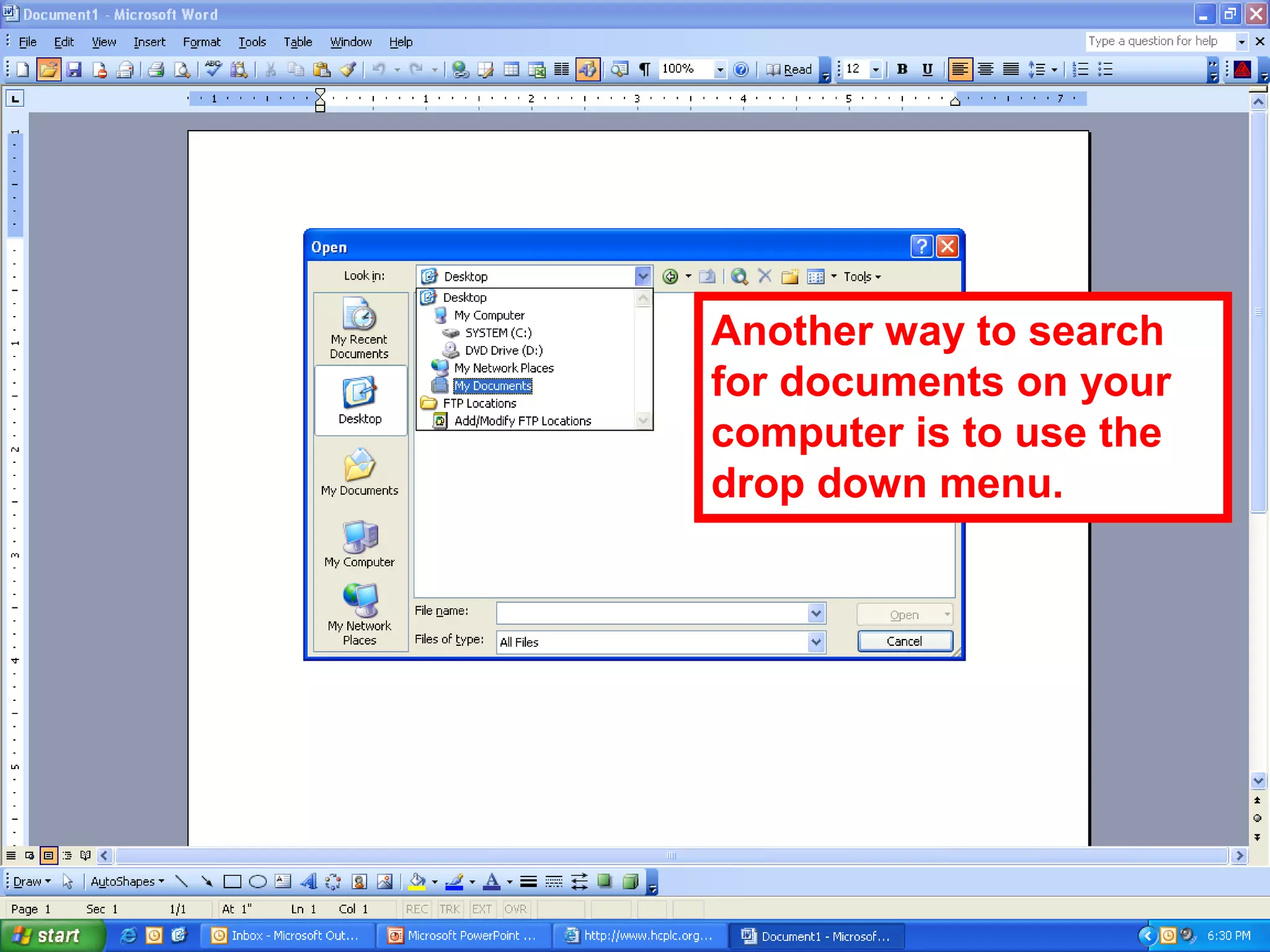 Another way to search
for documents on your
computer is to use the
drop down menu.
 
