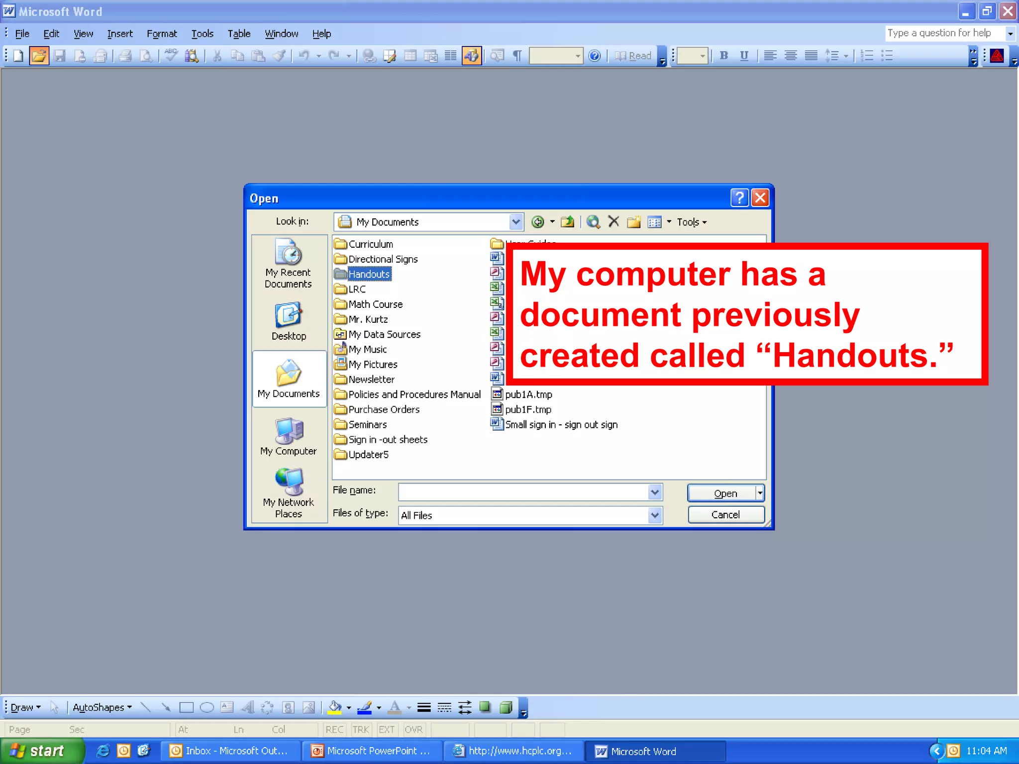 My computer has a
document previously
created called “Handouts.”
 