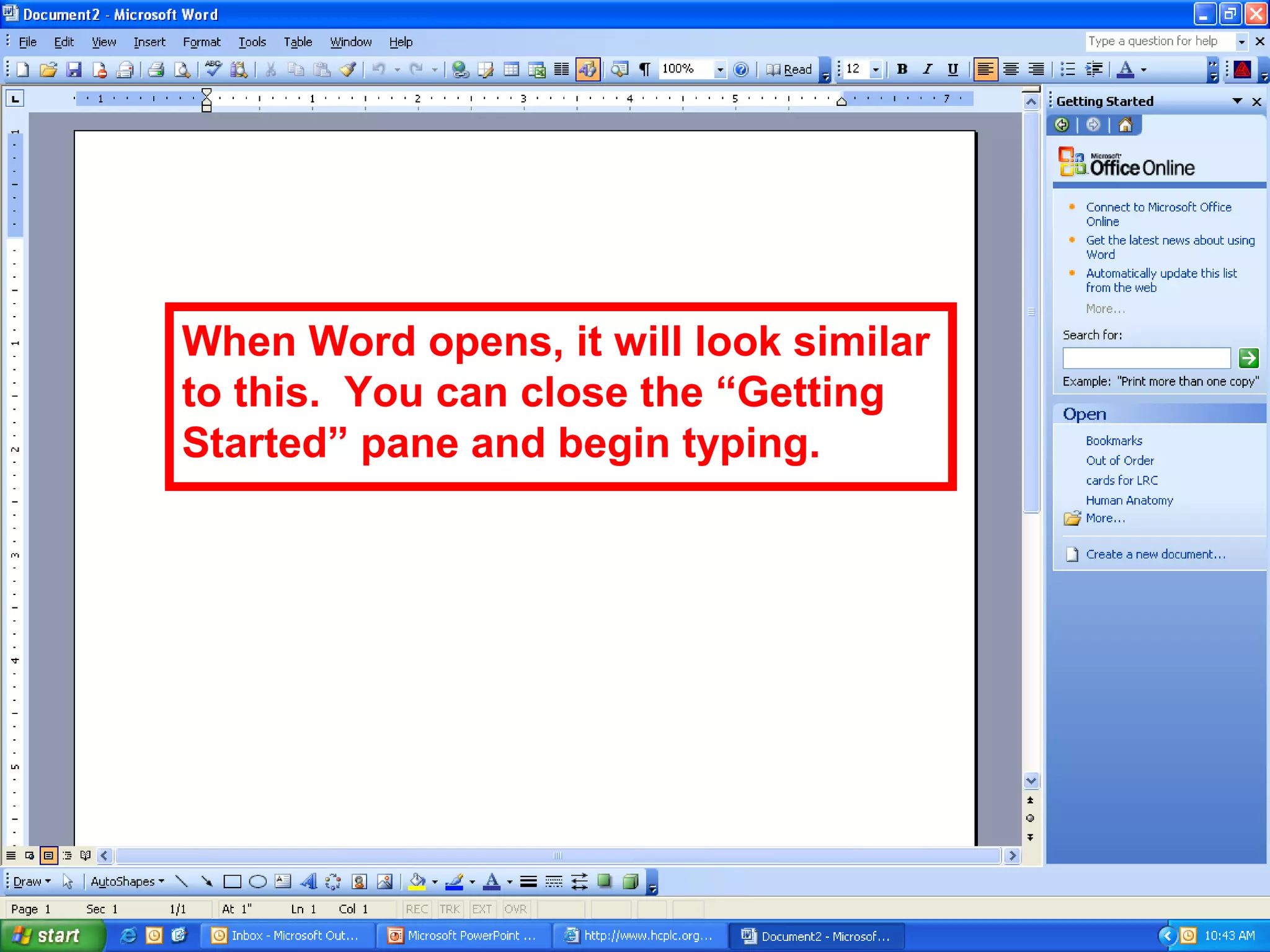 When Word opens, it will look similar
to this. You can close the “Getting
Started” pane and begin typing.
 
