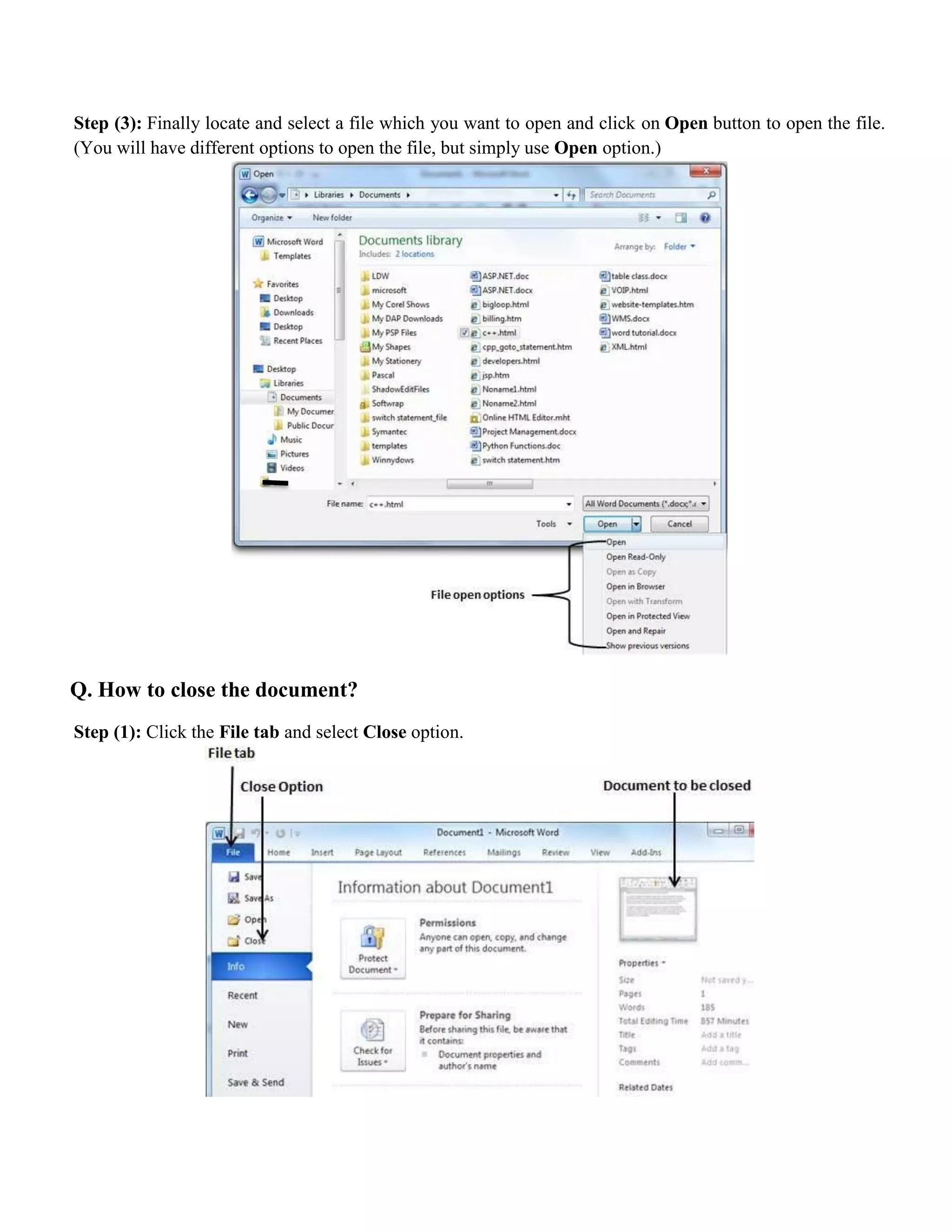 Step (3): Finally locate and select a file which you want to open and click on Open button to open the file.
(You will have different options to open the file, but simply use Open option.)
Q. How to close the document?
Step (1): Click the File tab and select Close option.
 