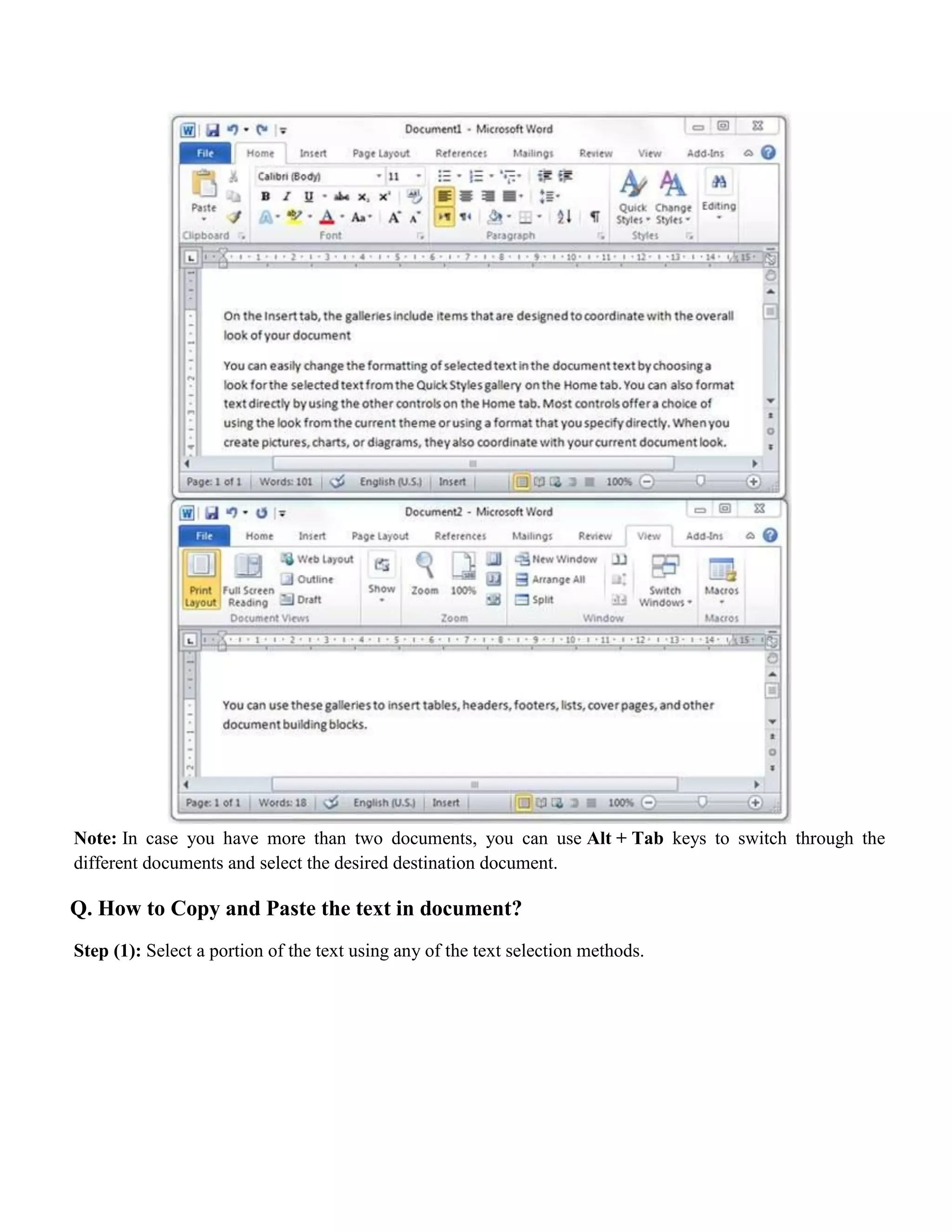 Note: In case you have more than two documents, you can use Alt + Tab keys to switch through the
different documents and select the desired destination document.
Q. How to Copy and Paste the text in document?
Step (1): Select a portion of the text using any of the text selection methods.
 