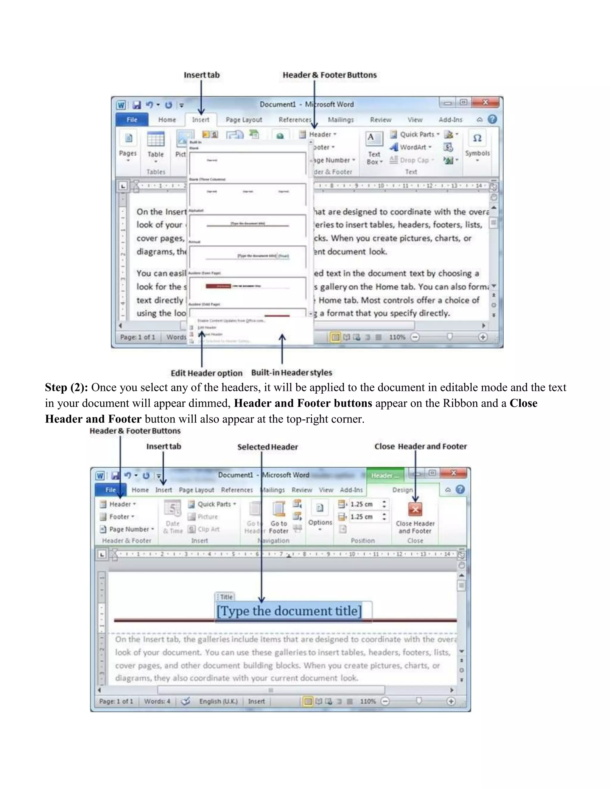 Step (2): Once you select any of the headers, it will be applied to the document in editable mode and the text
in your document will appear dimmed, Header and Footer buttons appear on the Ribbon and a Close
Header and Footer button will also appear at the top-right corner.
 