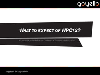 WHAT TO EXPECT OF WPC12?
 