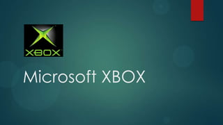 Microsoft XBOX
 