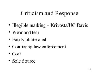 Criticism and Response Illegible marking – Krivosta/UC Davis Wear and tear Easily obliterated Confusing law enforcement  Cost Sole Source 