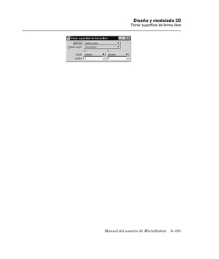 Diseño y modelado 3D
              Poner superficie de forma libre




Manual del usuario de MicroStation    9–181
 