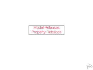 Model Releases
Property Releases
 