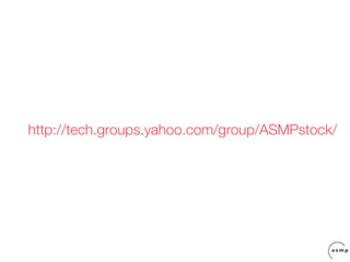 http://tech.groups.yahoo.com/group/ASMPstock/
 