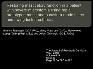 The Journal of Prosthetic Dentistry
Year- 2018
Volume-119
Issue-6
Page No’s- 887 to 892
Ibrahim Tulunoglu (DDS, PhD), Meng Huan Lee (DMD), Mohammed
Louay Taifur (DMD, MS,c) and Ozlem Tulunoglu (DDS, PhDd)
 