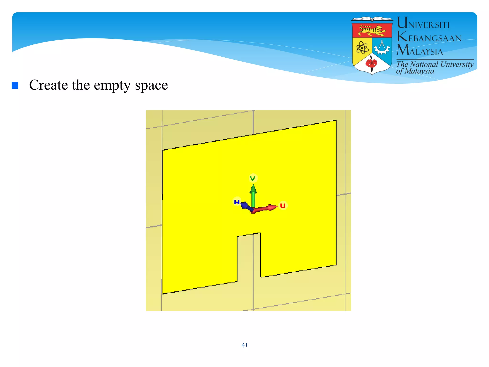  Create the empty space
41
 