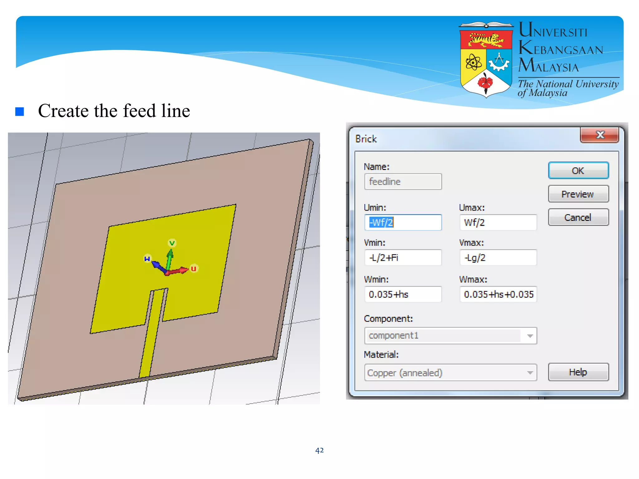  Create the feed line
42
 