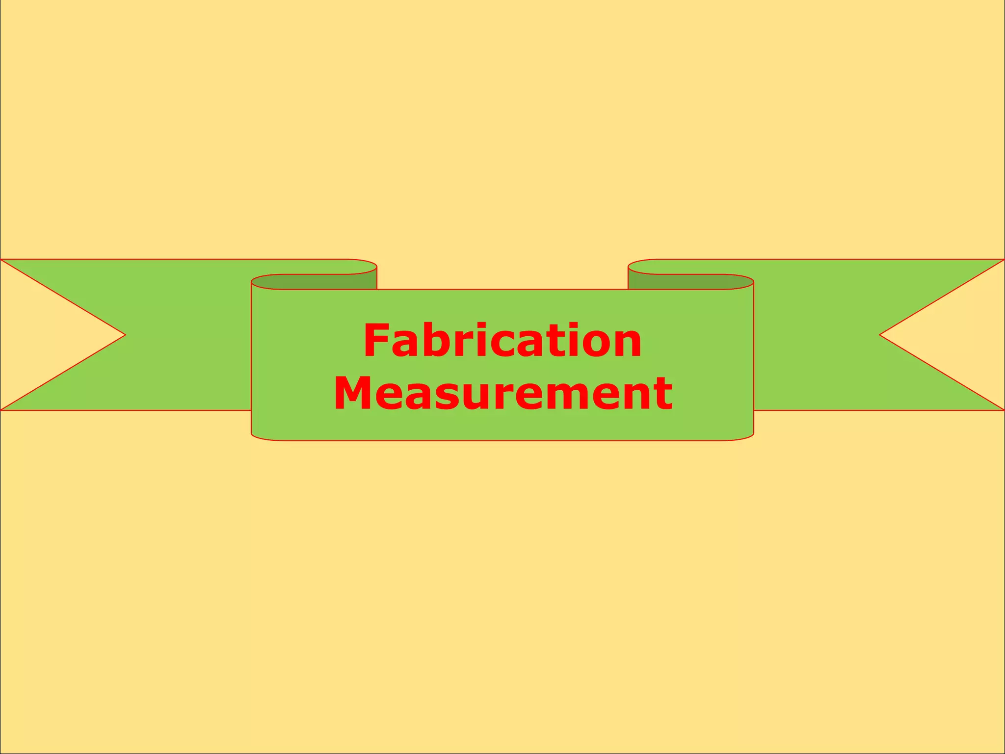 Fabrication
Measurement
 