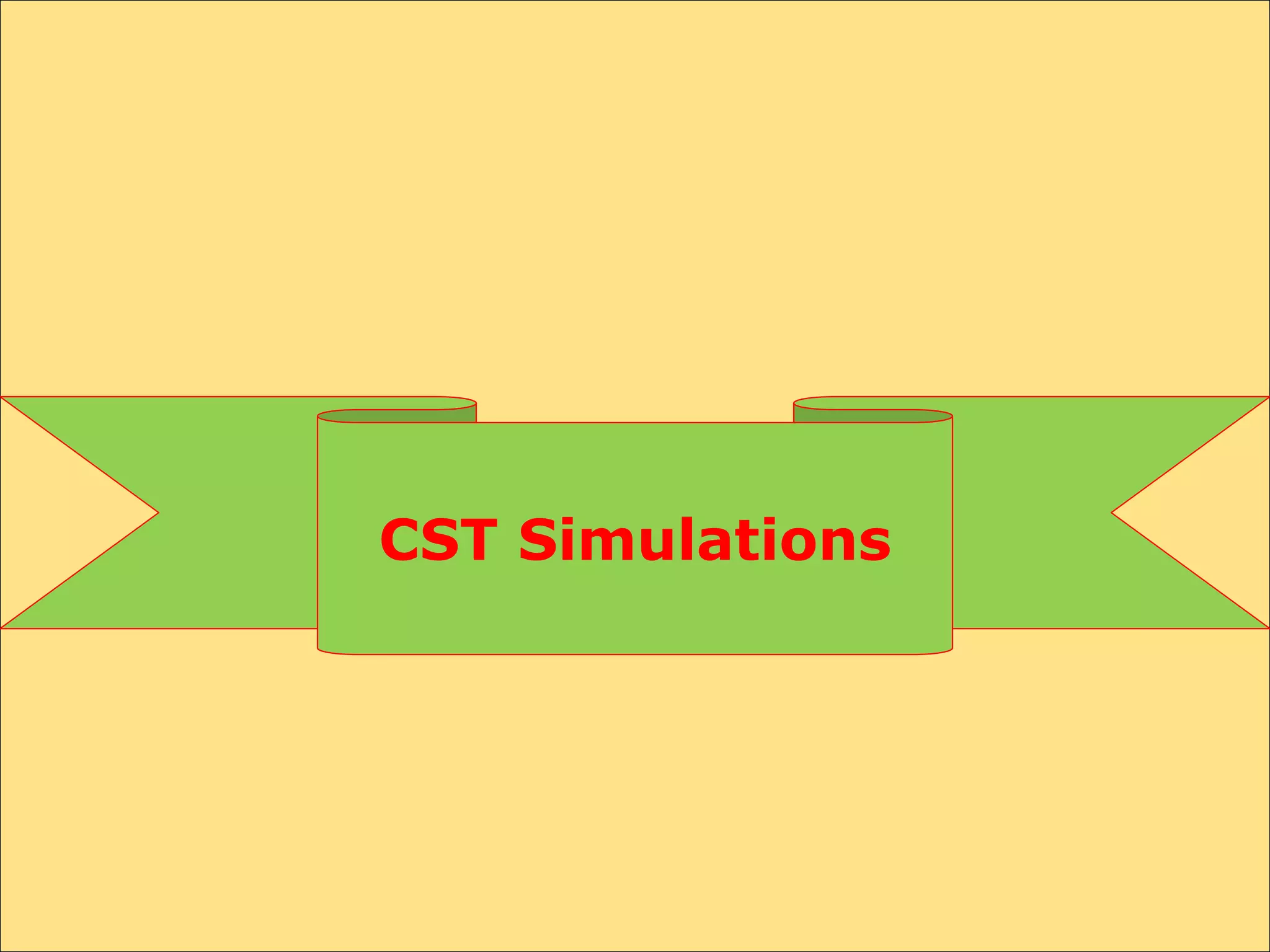 CST Simulations
 
