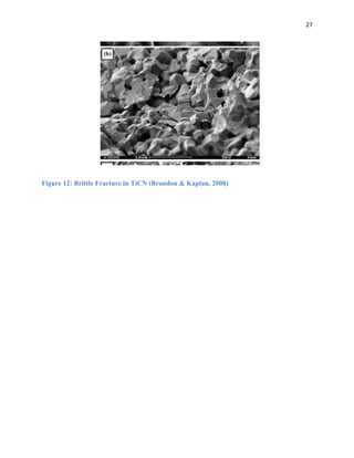 27

Figure 12: Brittle Fracture in TiCN (Brandon & Kaplan, 2008)

 
