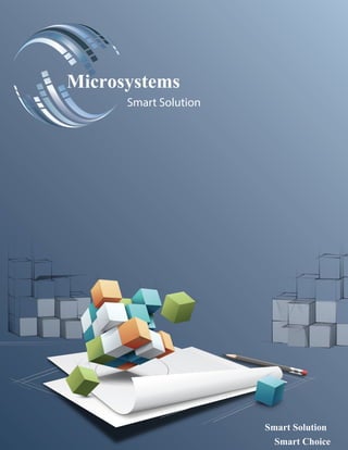 Microsystems
Smart Solution
Smart Solution
Smart Choice
 