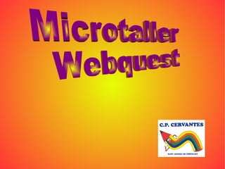 Microtaller Webquest  