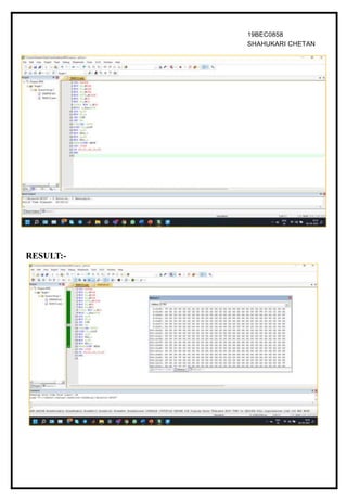 19BEC0858
SHAHUKARI CHETAN
RESULT:-
 