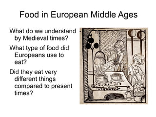 Food in European Middle Ages ,[object Object]