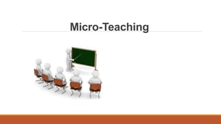 Micro-Teaching
 